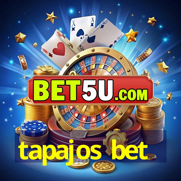 tapajos bet